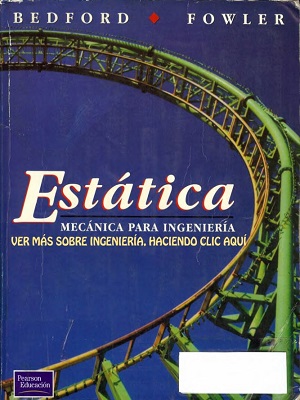 Estatica mecanica para ingenieria - Bedford_Fowler - Primera Edicion